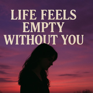 life feels empty without you (Remastered 2025)