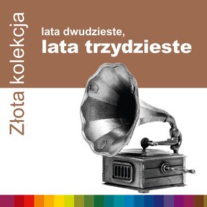 Zlota Kolekcja - Lata 20-Te, Lata 30-Te (Vol. 1)