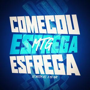 Começou o Esfrega Esfrega (feat. DJ BETIM ATL & MC MÃE) (Explicit)