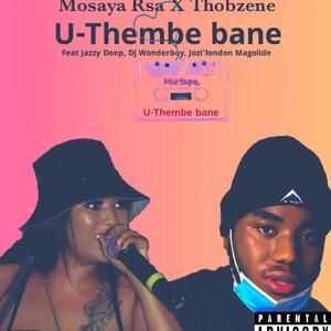 U-Thembe bane (feat. Thobzene, Jazzy Deep, Dj Wonderboy & Jozi'london Magolide) [Radio Edit] [Explicit]