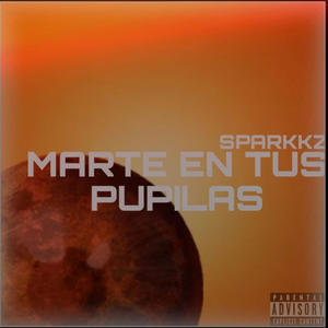 MARTE EN TUS PUPILAS (Explicit)