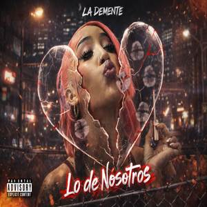 Lo De Nosotros (Explicit)