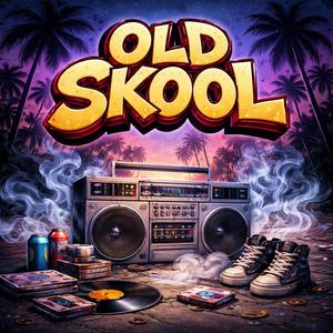 Old Skool (Explicit)