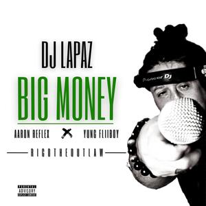 BIG MONEY (feat. Aaron Reflex, Yung Fliiboy & Ricodaoutlaw) [Explicit]