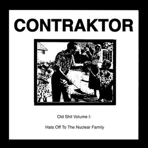 Old **** Volume I: Hats Off To The Nuclear Family