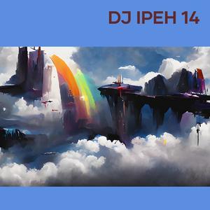 Dj Ipeh 14