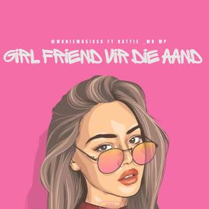 Girlfriend vir die aand (feat. Kattie musiek & Mr MP)
