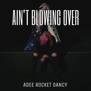 Ain't Blowing Over (Explicit)