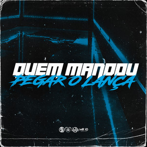 Quem Mandou Pegar o Lança (Explicit)