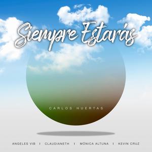 Siempre Estarás(feat. Angeles Vib, Claudianeth, Mónica Altuna & Kevin Cruz)