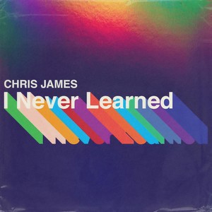 I Never Learned - Chris James封面