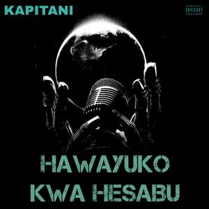 Hawayuko Kwa Hesabu (Freestyle ) (Explicit)