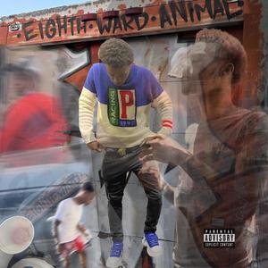 8Th Ward Animal (Explicit)