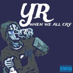 When We All Cry (Explicit)