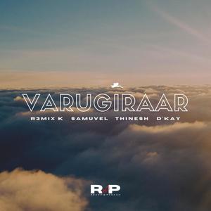 Varugiraar (feat. Samuel CH, TH1NESH & D'KAY)