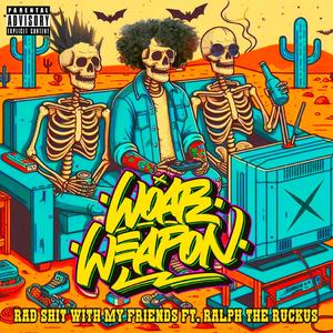 Rad **** with my friends (feat. Ralph the Ruckus) [Explicit]