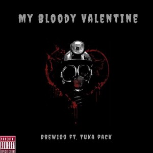 My Bloody Valentine(feat. Tuka Pack) (Explicit)