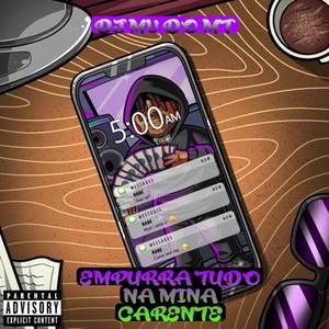 EMPURRA TUDO NA MINA CARENTE (Explicit)