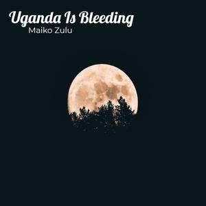 Uganda Is Bleeding