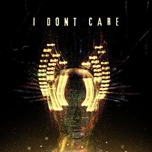 i don't care (Explicit)