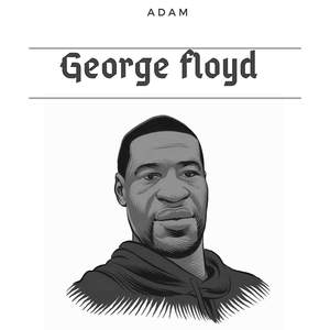George Floyd(rip) (Explicit)