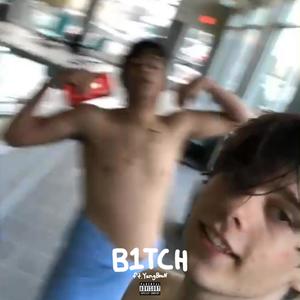 b1tch(feat. YungBeaN) (Explicit)