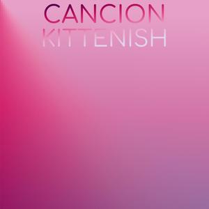 Cancion Kittenish