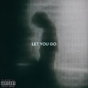 LET YOU GO (Explicit)