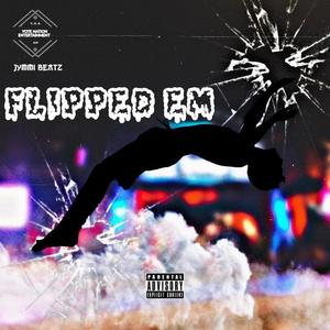 Flipped Em (Explicit)