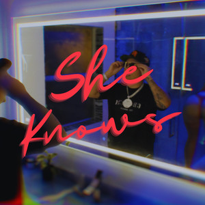 She Knows (Explicit)
