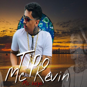 Tipo Mc Kevin (Explicit)