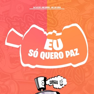Eu Só Quero Paz (Explicit)