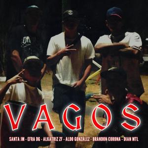 Vagos (Santa JM, Efra DG, Brandon Corona, Dian Mtl & Aldo Gonzales) [Explicit]