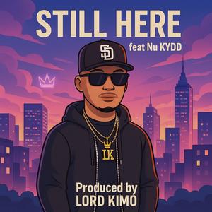 STILL HERE (feat. NU KYDD) (Explicit)