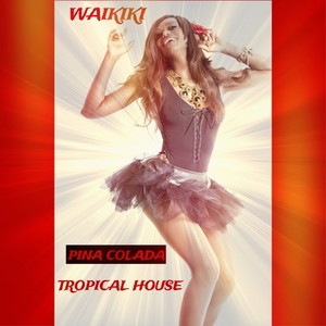 Pina Colada(Tropical House) (Tropical House)