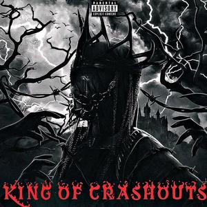 KING OF CRASHOUTS (Explicit)