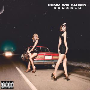 KOMM WIR FAHREN (feat. Emay89 & Gaso) [Explicit]