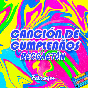 Canción de Cumpleaños Reggaetón