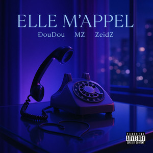 ELLE M'APPEL (Explicit)
