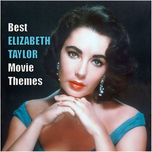 Best ELIZABETH TAYLOR Movie Themes (Original Movie Soundtrack)