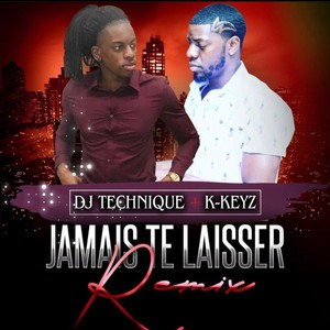 Jamais Te Laisser (feat. K-Keyz) [(Remix)]