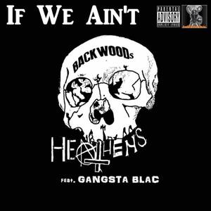 If We Ain't (feat. Gangsta Blac)