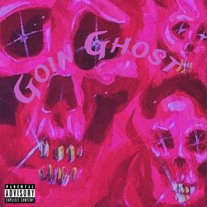 Goin Ghost (Explicit)