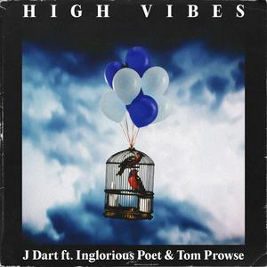 High Vibes (feat. The Inglorious Poet & Tom Prowse) [Explicit]