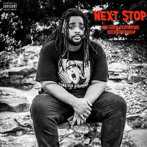 Next Stop (feat. YuckBoyDrew) (Explicit)