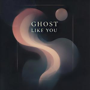 Ghost Like You