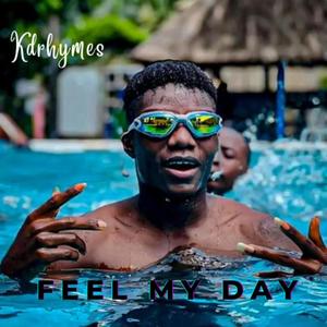 Feel My Day (Explicit)