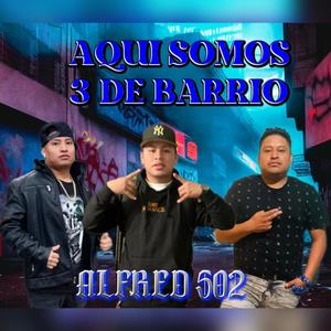 Aqui Somos 3 De Barrio (Explicit)