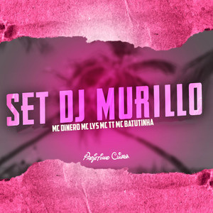 Set DJ Murillo(feat. MC TT & Mc Batutinha) (Explicit)