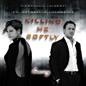 Killing Me Softly (feat. Antonella Loconsole) (Pierpaolo Cricenti & Magic Stick Rmx)